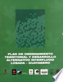 Libro de Plan De Ordenamiento Territorial Y Desarrollo Alternativo Interfluvio Losada Guayabero:instrumento Para La Concertación