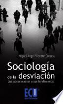 Libro de Sociología De La Desviación: Una Aproximación A Sus Fundamentos