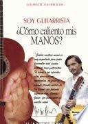 Libro de Soy Guitarrista. ¿cómo Caliento Mis Manos?