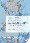 Libro de La Expresividad Del Cuerpo Y La Divergencia De La Medicina Griega Y China