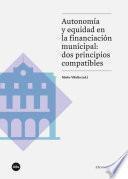 Libro de Autonomía Y Equidad En La Financiación Municipal: Dos Principios Compatibles