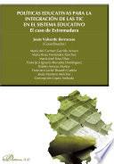 Libro de Políticas Educativas Para La Integración De Las Tic En El Sistema Educativo. El Caso De Extremadura