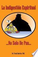 Libro de La Indigestion Espiritual