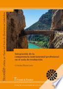 Libro de Integración De La Competencia Instrumental Profesional En El Aula De Traducción