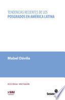 Libro de Tendencias Recientes De Los Posgrados En América Latina