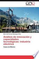 Libro de Análisis De Innovación Y Capacidades Tecnológicas: Industria Eléctrica