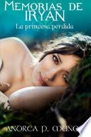 Libro de Memorias De Iryan: La Princesa Perdida