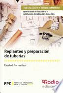 Libro de Replanteo Y Preparación De Tuberías. Instalación Y Mantenimiento