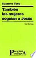 Libro de También Las Mujeres Seguían A Jesús