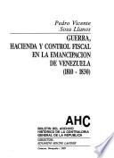 Libro de Guerra, Hacienda Y Control Fiscal En La Emancipación De Venezuela, 1810 1830