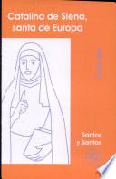 Libro de Catalina De Siena, Santa De Europa
