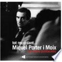 Libro de Tot Recordant… Miquel Porter I Moix, Un Home Polifacètic