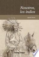 Libro de Nosotros, Los Indios