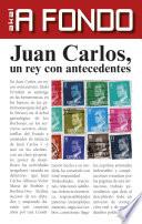 Libro de Juan Carlos, Un Rey Con Antecedentes