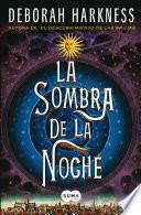 Libro de La Sombra De La Noche (el Descubrimiento De Las Brujas 2)