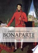 Libro de Bonaparte, La Lenta Conquista Del Poder (1769 1802)