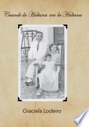 Libro de Cuando La Habana Era La Habana