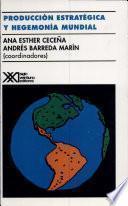 Libro de Producción Estratégica Y Hegemonía Mundial
