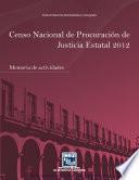 Libro de Censo Nacional De Procuración De Justicia Estatal 2012. Memoria De Actividades