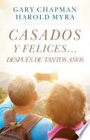 Libro de Casados Y Felices…después De Tantos Años