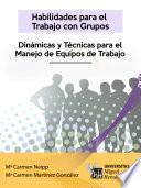 Libro de Habilidades Para El Trabajo Con Grupos: Dinámicas Y Técnicas Para El Manejo De Equipos De Trabajo
