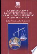 Libro de La Traducción Y La Interpretación En Las Relaciones Jurídicas Internacionales