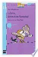 Libro de Lobito, Detective Forestal