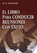 Libro de El Libro Para Conducir Reuniones Con éxito