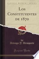 Libro de Los Constituyentes De 1870 (classic Reprint)