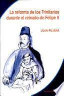 Libro de La Reforma De Los Trinitarios Durante El Reinado De Felipe Ii