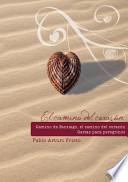Libro de Camino De Santiago, Camino Del Corazon. Cartas Para Peregrinos.