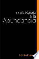 Libro de De La Escasez A La Abundancia