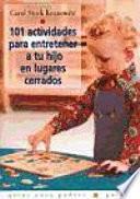 Libro de 101 Actividades Para Entretener A Tu Hijo En Lugares Cerrados