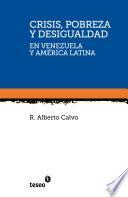 Libro de Crisis, Pobreza Y Desigualdad En Venezuela Y Amé?rica Latina