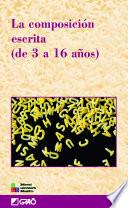 Libro de La Composición Escrita (de 3 A 16 Años)