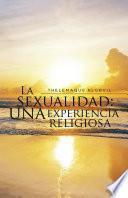 Libro de La Sexualidad: Una Experiencia Religiosa
