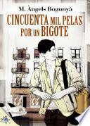 Libro de Cincuenta Mil Pelas Por Un Bigote