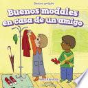 Libro de Buenos Modales En Casa De Un Amigo (good Manners At A Friend�s House)