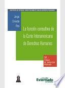 Libro de La Función Consultiva De La Corte Interamericana De Derechos Humanos