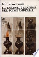 Libro de La Energía Y La Crisis Del Poder Imperial