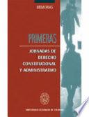 Libro de Primeras Jornadas De Derecho Constitucional Y Administrativo