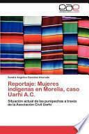 Libro de Reportaje: Mujeres Indígenas En Morelia, Caso Uarhi A.c.