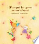 Libro de ¿por Qué Los Gatos Miran La Luna?