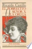 Libro de El Pobrecito Señor X ; La Oruga