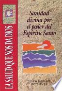 Libro de Sanidad Divina Por El Poder Del Espiritu Santo