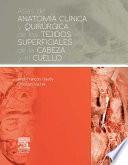 Libro de Atlas De Anatomía Clínica Y Quirúrgica De Los Tejidos Superficiales De La Cabeza Y El Cuello