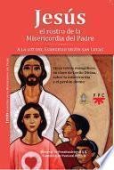 Libro de Jesús: El Rostro De La Misericordia Del Padre