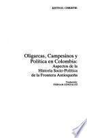 Libro de Oligarcas, Campesinos Y Política En Colombia