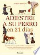 Libro de Adiestre A Su Perro En 21 Días