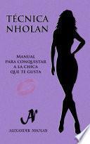 Libro de Técnica Nholan Manual Para Conquistar A La Chica Que Te Gusta